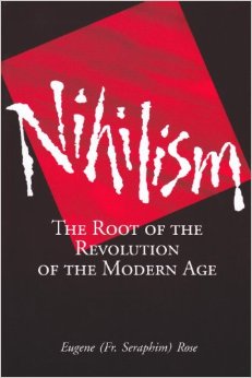 Nihilism: The Root of the Revolution of the Modern Age