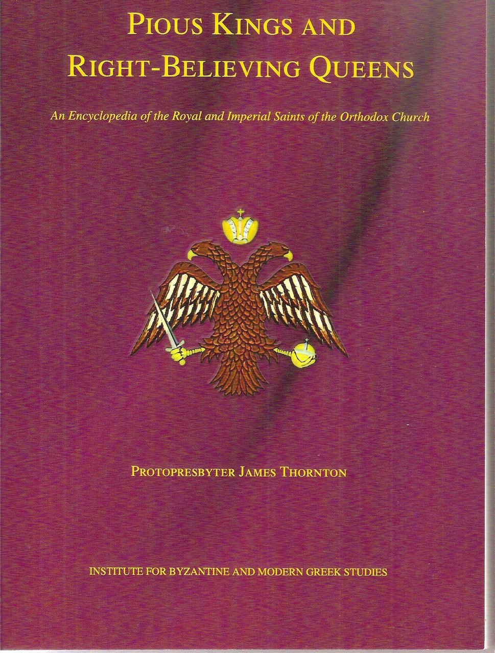 Pious Kings and Right-Believing Queens: An Encyclopedia of the Royal Saints