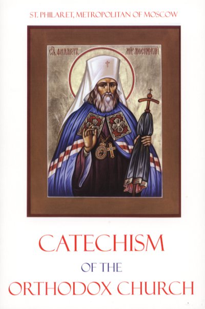 The Longer Catechism Of The Orthodox, Catholic, Eastern Church – Holy ...