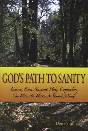 God's Path to Sanity: Lessons from Ancient Holy Counselors On How to Have a Sound Mind