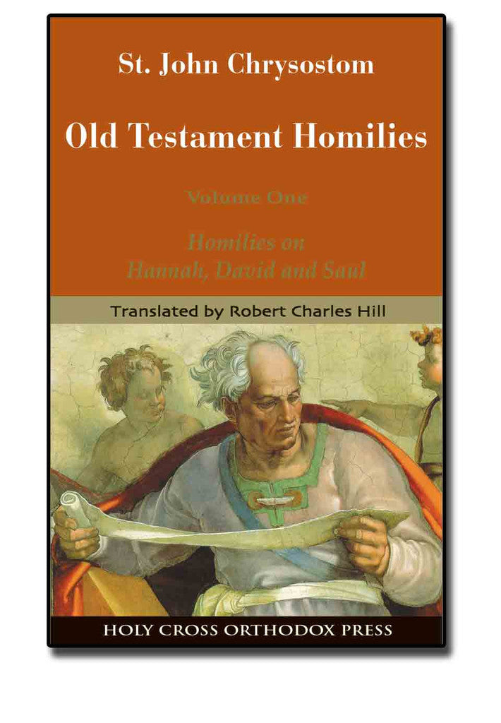 Old Testament Homilies. Vol. 1: Hannah, David and Saul