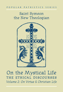 On the Mystical Life Vol 2: on Virtue and the Christian Life