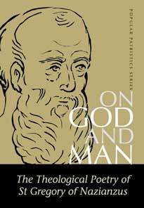 On God and Man: The Theological Poetry of St. Gregory of Nazianzus