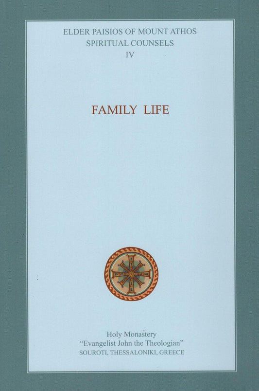Spiritual Counsels(V4)Elder Paisios: Family Life