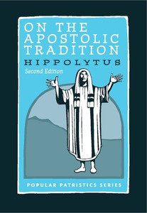 On the Apostolic Tradition (second edition)