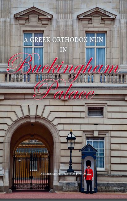 A Greek Orthodox Nun in Buckingham Palace