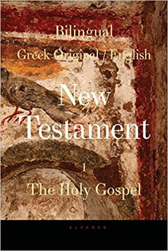 Bilingual Greek-English New Testament: Vol. I, The Holy Gospel