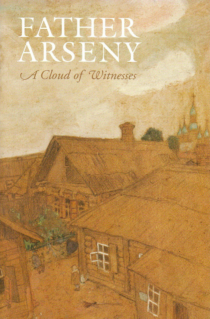 Father Arseny: A Cloud of Witnesses