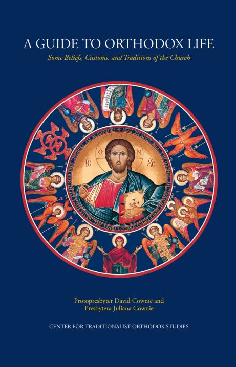 A Guide to Orthodox Life: Some Beliefs, Customs, and Traditions of the Church