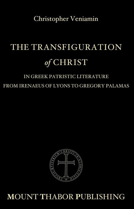 The Transfiguration of Christ in Greek Patristic Literature