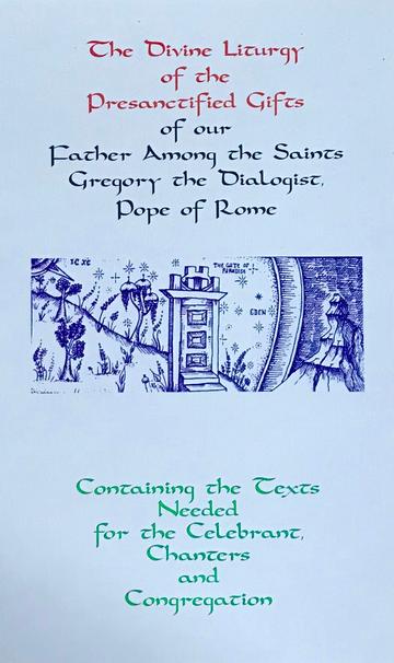 Divine Liturgy of Presanctified Gifts of our Father Among the Saints Gregory the Dialogist
