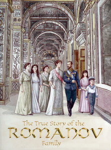 The True Story of the Romanov Family