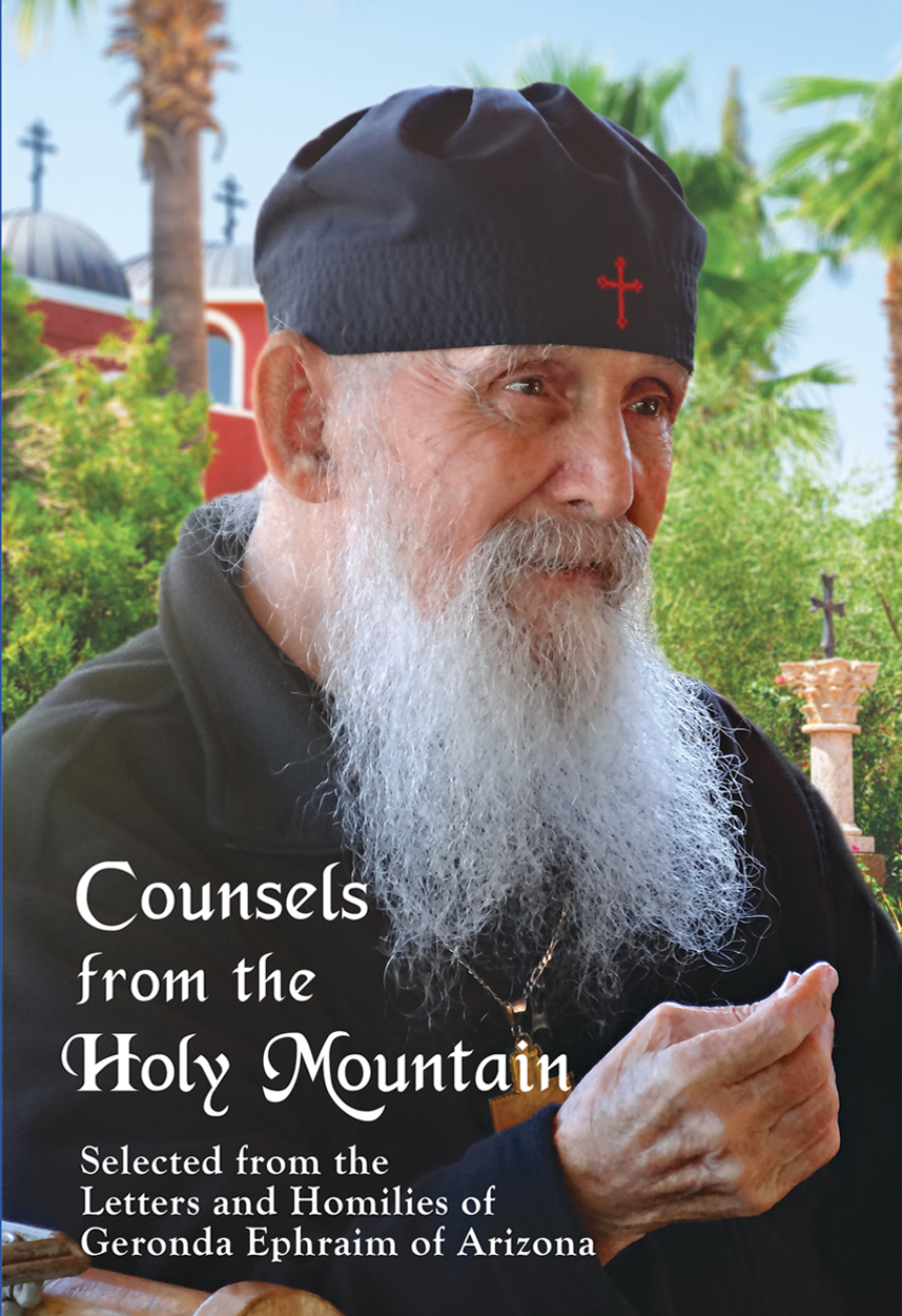 Counsels from the Holy Mountain: Selected from the Letters and Homilies of Elder Ephraim