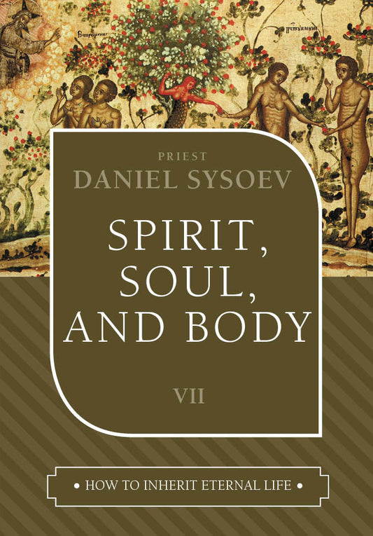 How to Inherit Eternal Life 07: Spirit, Soul, and Body
