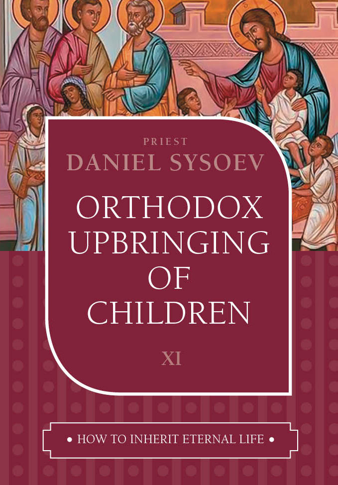 How to Inherit Eternal Life 11: Orthodox Upbringing of Children