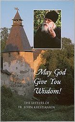 May God Give You Wisdom: The Letters of Fr. John Krestiankin