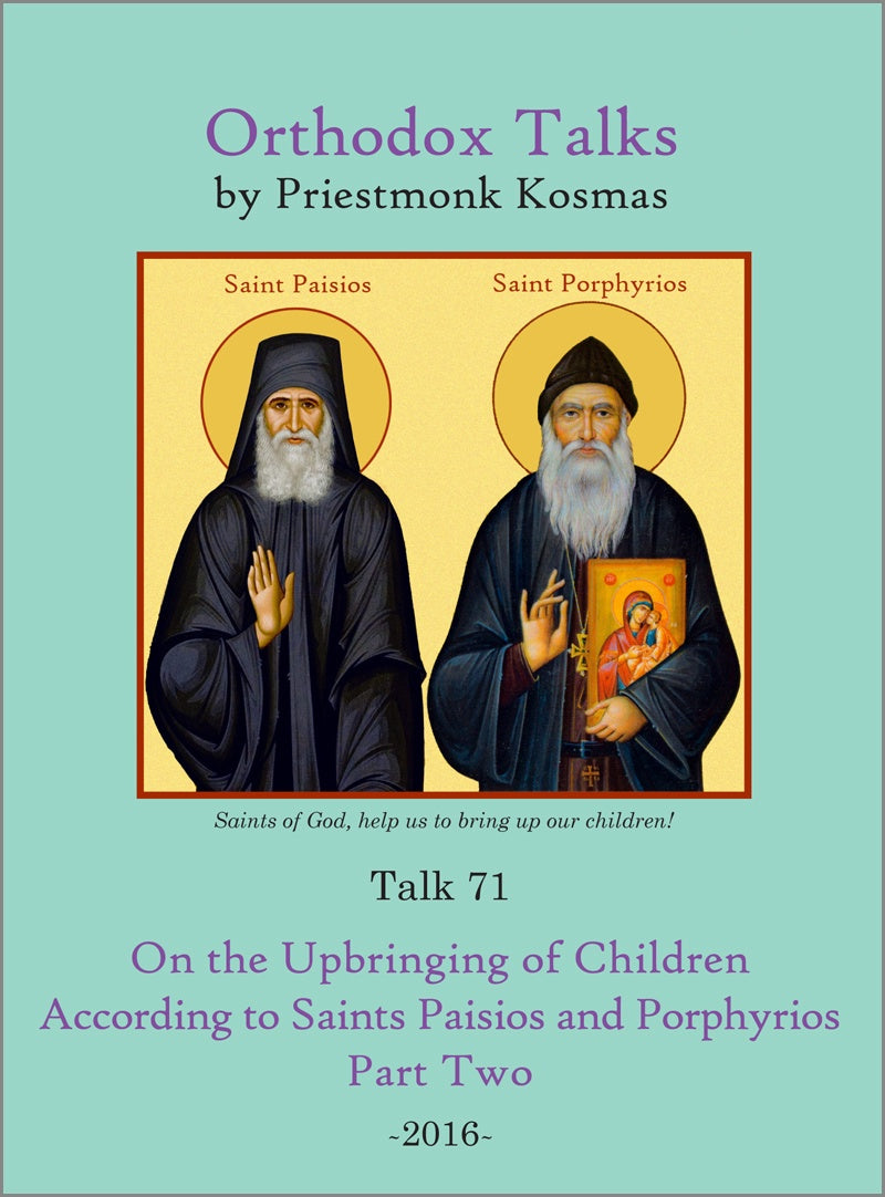 Talk 71: On the Upbringing of Children According to Saints Paisios and Porphyrios - Part 2