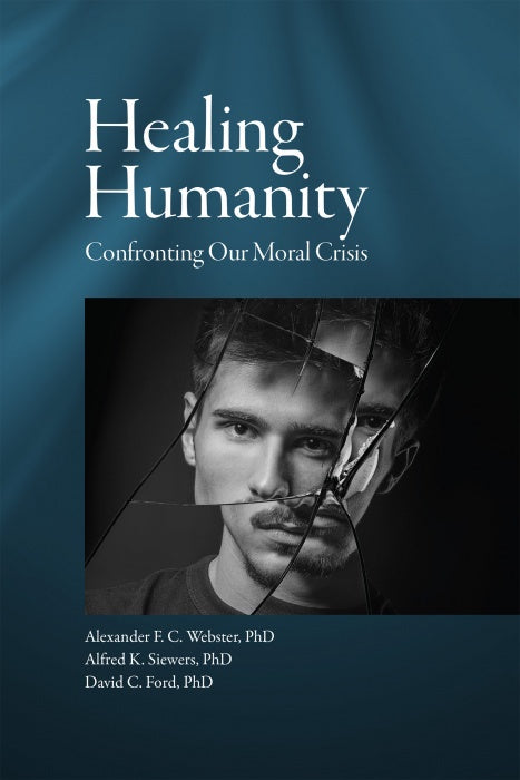 Healing Humanity: Confronting Our Moral Crisis
