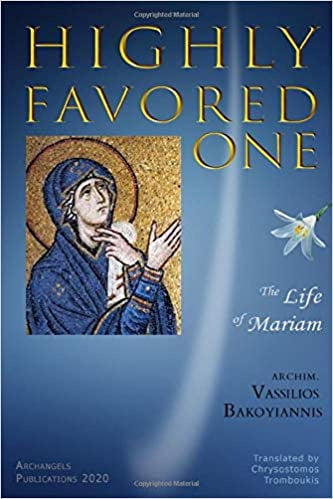 Highly Favored One: The Life of Mariam (the Theotokos)