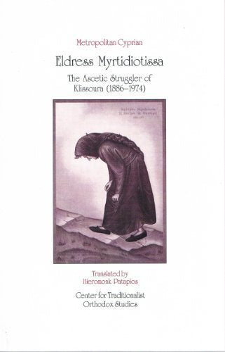 Eldress Myrtidiotissa: The Ascetic Struggler of Klissoura (1886-1974)