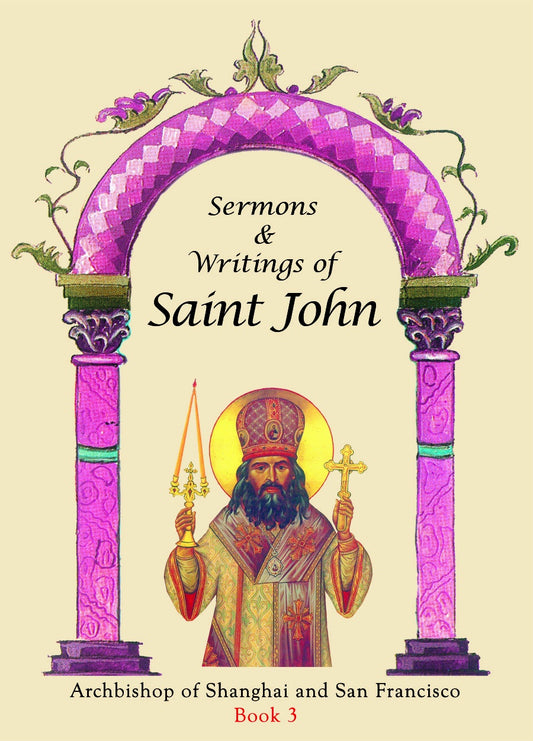 Sermons and Writings of Saint John of San Francisco: Book 3
