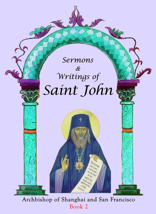Sermons and Writings of Saint John of San Francisco: Book 2