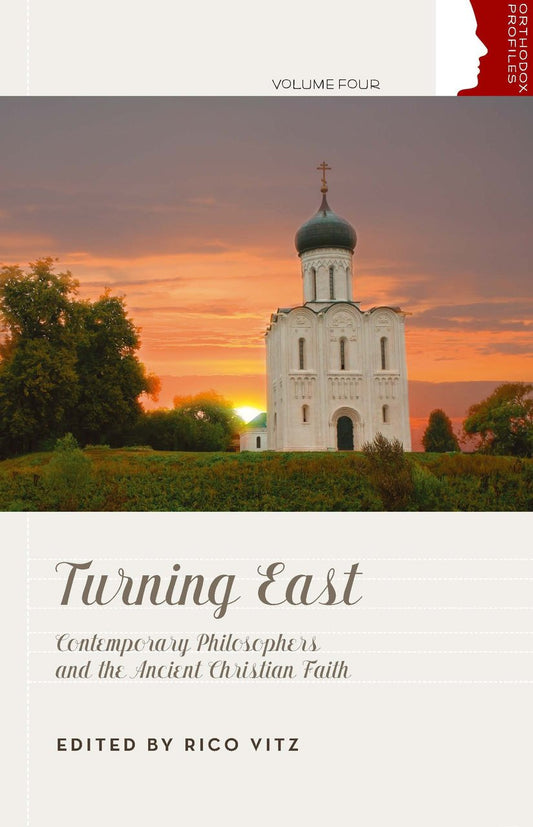 Turning East: Contemporary Philosophers and the Ancient Christian Faith