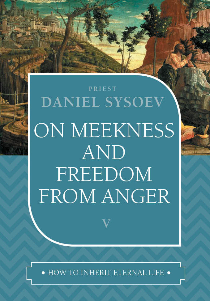 How to Inherit Eternal Life 05: On Meekness and Freedom from Anger
