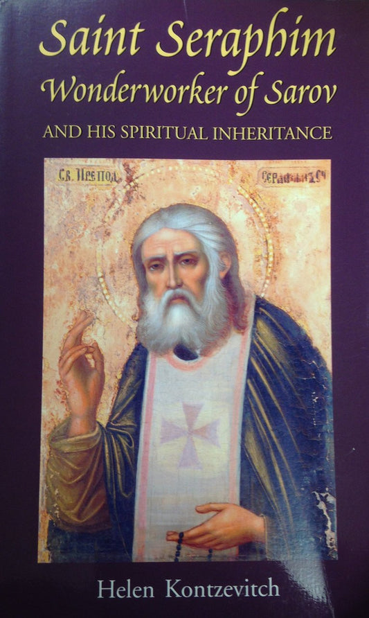 Saint Seraphim Wonderworker of Sarov and His Spiritual Inheritance