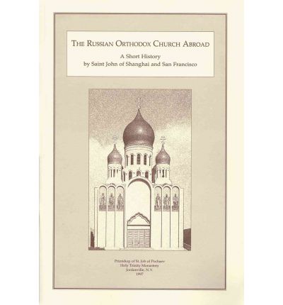 The Russian Orthodox Church Abroad: A Short History – Holy Trinity ...