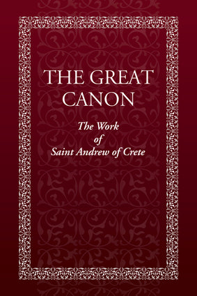 The Great Canon: the Work of St. Andrew of Crete