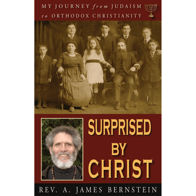 Surprised by Christ: My Journey from Judaism to Orthodox Christianity