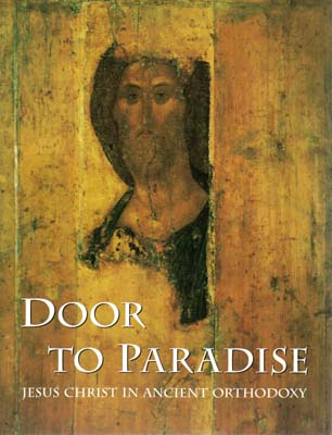 Door to Paradise: Jesus Christ in Ancient Orthodoxy