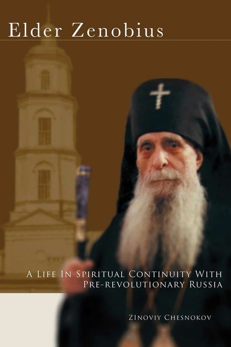 [Rare Book] Elder Zenobius A Life in Spiritual Continuity with Pre-revolutionary Russia