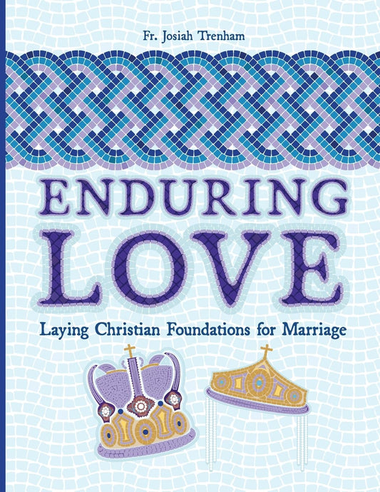 Enduring Love: Laying Christian Foundations for Marriage