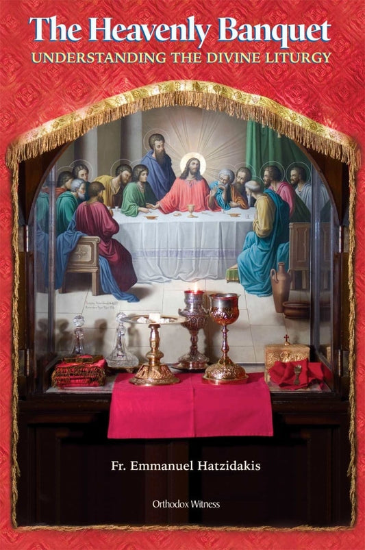 The Heavenly Banquet: Understanding the Divine Liturgy