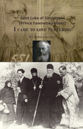 I came to love Suffering - Autobiography of St. Luke of Simferopol
