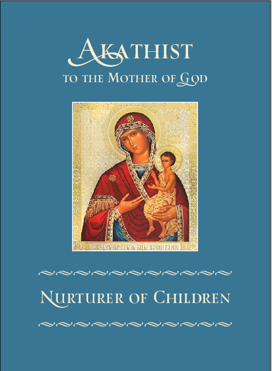 Akathist to the Mother of God "Nurturer of Children"