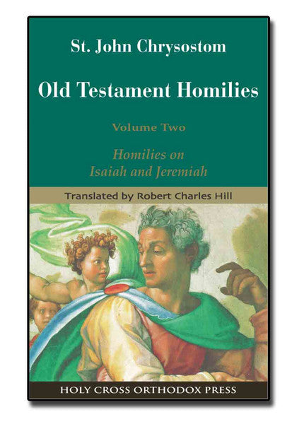 Old Testament Homilies. Vol. 2: Isaiah and Jeremiah