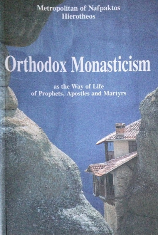 Orthodox Monasticism as the way of life of Prophets, Apostles and Martyrs