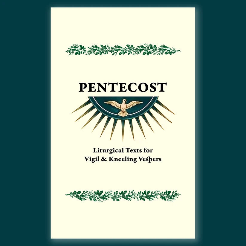 Pentecost: Liturgical Texts for Vigil & Kneeling Vespers