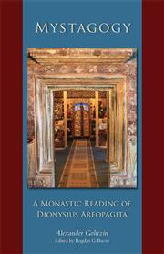 Mystagogy: A Monastic Reading of Dionysius Areopagita