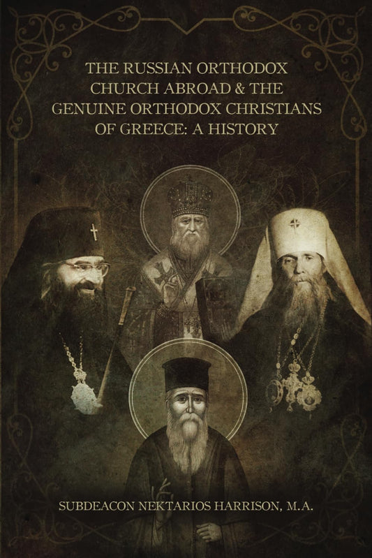 The Russian Orthodox Church Abroad & The Genuine Orthodox Christians of Greece: A History