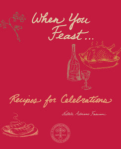 When You Feast: Recipes for Celebrations