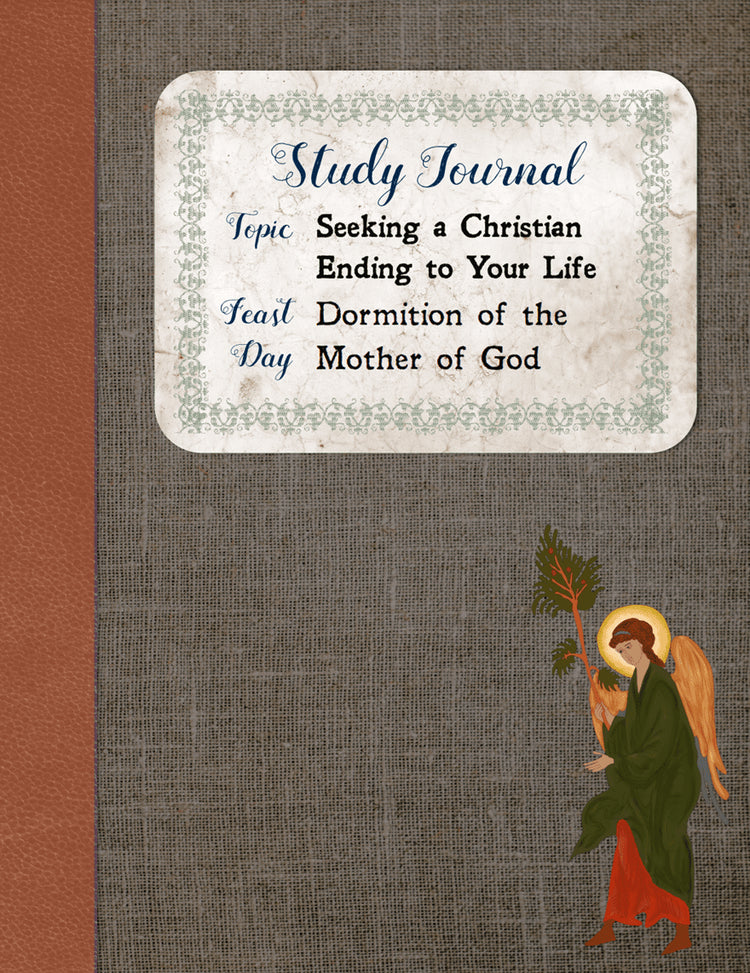 Orthodox Study Journal Seeking a Christian Ending to Your Life
