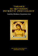 Themes in Orthodox Patristic Psychology: Humility, Obedience, Repentence, and Love