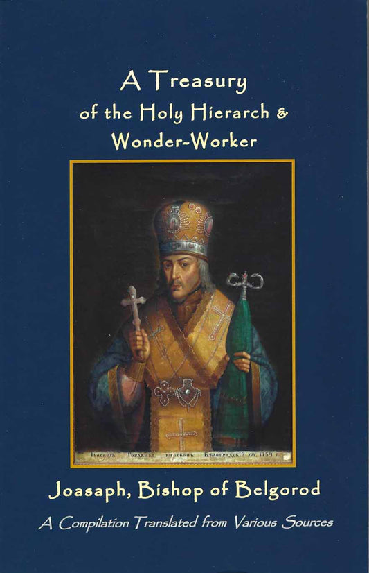 A Treasury of the Holy Hierarch and Wonder-Worker Joasaph, Bishop of Belgorod