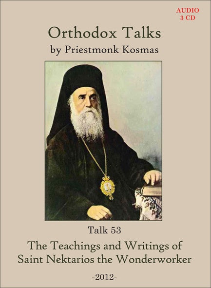 Talk 53: The Teachings and Writings of Saint Nektarios the Wonderworker