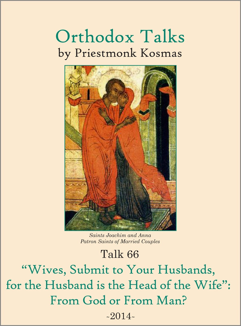 Talk 66: "Wives, Submit to Your Husbands, for the Husband is the Head of the Wife": From God or From Man?