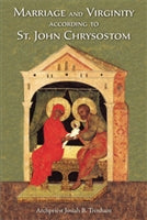 Marriage and Virginity According to St. John Chrysostom